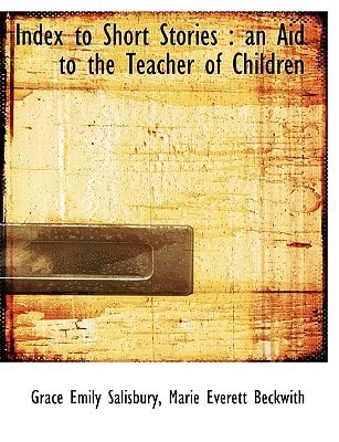 Index to Short Stories: an Aid to the Teacher of Children