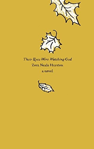 Their Eyes Were Watching God: A Novel