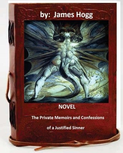 The Private Memoirs and Confessions of a Justified Sinner. (Original Version)