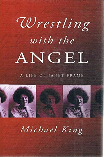 WRESTLING WITH THE ANGEL. A Life of Janet Frame.