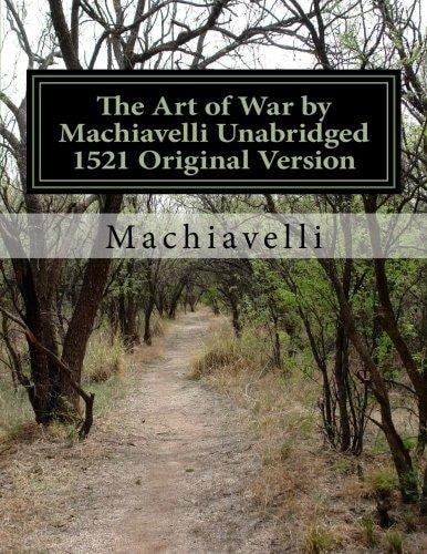 Art of War by Machiavelli Unabridged 1521 Original Version