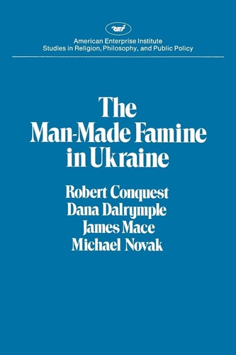 MAN-MADE FAMINE IN UKRAINE (AEI Studies)