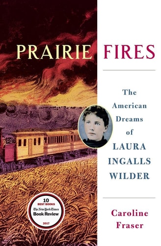 Prairie Fires: The American Dreams of Laura Ingalls Wilder (Thorndike Press Large Print Biographies and Memoirs)