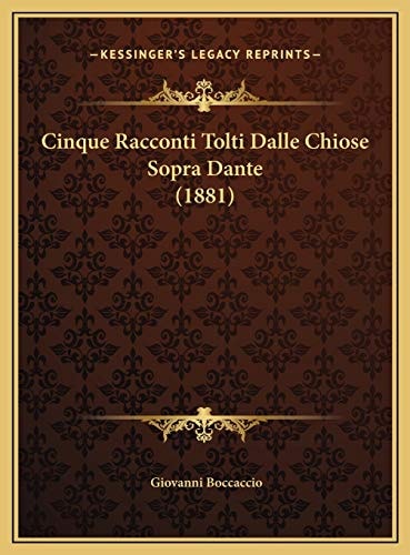 Cinque Racconti Tolti Dalle Chiose Sopra Dante (1881) (Italian Edition)