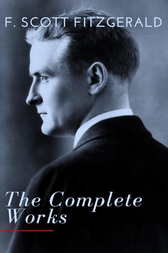 The Complete Works of Scott Fitzgerald