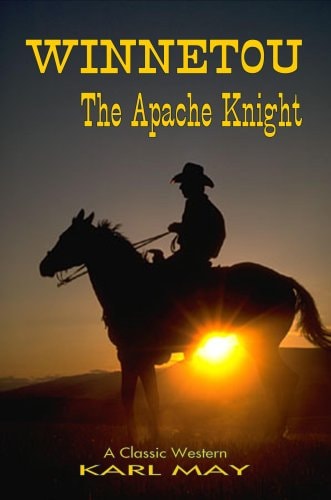 Winnetou: The Apache Knight (Classic Westerns Series)