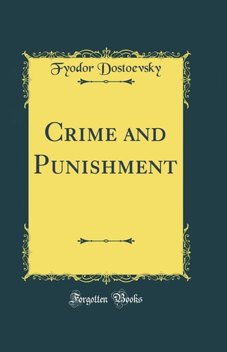Crime and Punishment (Classic Reprint)