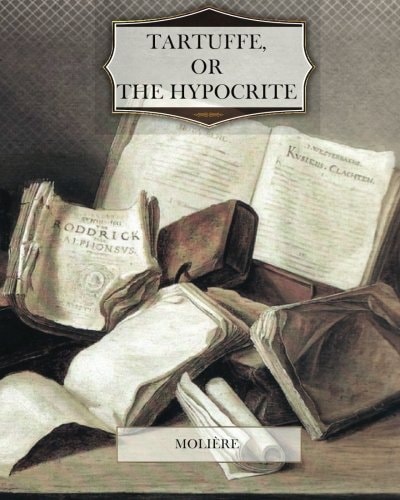 Tartuffe, or The Hypocrite