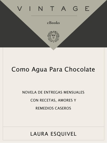 Como agua para chocolate (Spanish Edition)