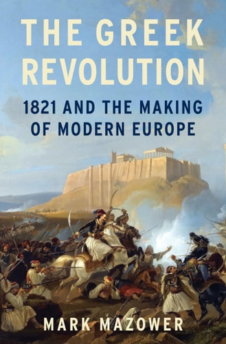 The Greek Revolution 1821 and the Making of Modern Europe