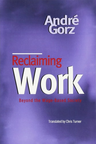 Reclaiming Work Beyond the Wage-Based Society