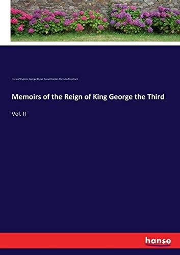 Memoirs of the Reign of King George the Third: Vol. II