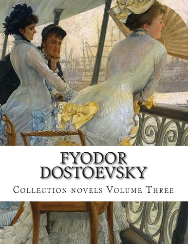 Fyodor Dostoevsky, Collection novels Volume Three