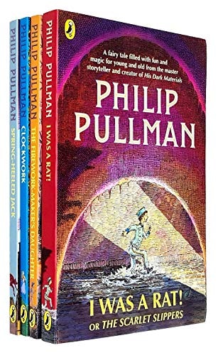 Philip Pullman Collection 4 Books Set (I Was a Rat! Or The Scarlet Slippers, The Firework Maker`s Daughter, Clockwork or All Wound Up, Spring-Heeled Jack)