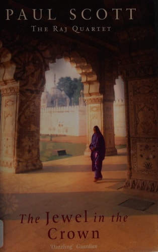 The Jewel in the Crown (The Raj Quartet) [Paperback] [Jan 01, 2012] Paul Scott