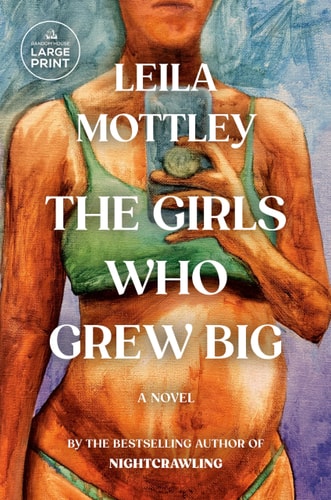The Girls Who Grew Big: A Novel