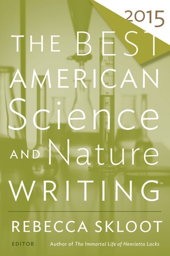 The Best American Science and Nature Writing 2015 (The Best American Series)