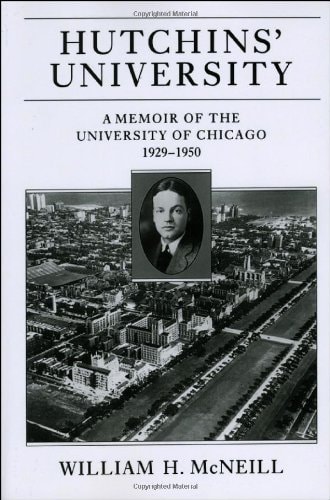 Hutchins` University A Memoir of the University of Chicago, 1929-1950