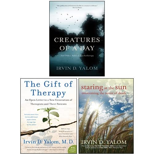 Creatures of a Day, The Gift of Therapy, Staring at the Sun 3 Books Collection Set By Irvin Yalom