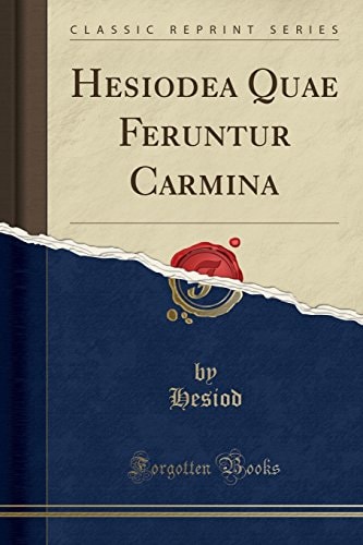 Hesiodea Quae Feruntur Carmina (Classic Reprint)