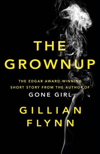 The Grownup: A Story by the Author of Gone Girl