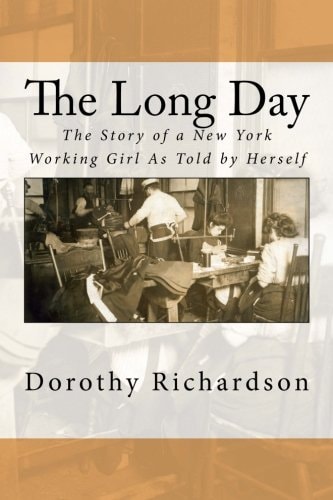 The Long Day: The Story of a New York Working Girl As Told by Herself