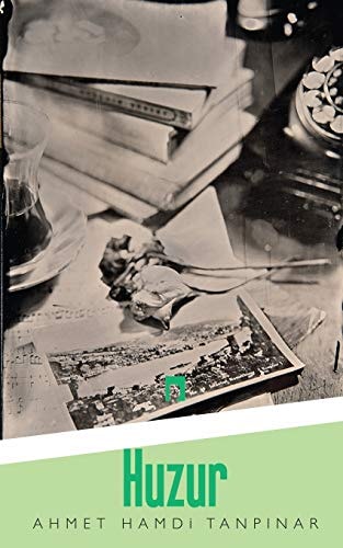 HUZUR: AHMET HAMDI TANPINAR (Turkish Edition)