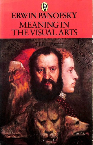 Meaning in the Visual Arts (Peregrine Books)