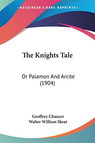 The Knights Tale: Or Palamon And Arcite (1904)