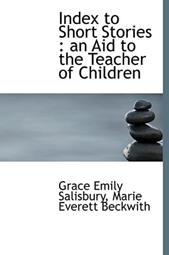 Index to Short Stories: an Aid to the Teacher of Children