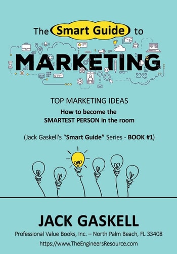 The Smart Guide to MARKETING: How to become the Smartest Person in the room - TOP MARKETING IDEAS