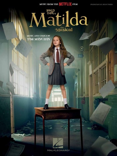 Roald Dahl`s Matilda - The Musical - Piano/Vocal Songbook Featuring Music from the Netflix Film