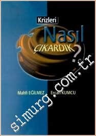 Krizleri nasıl çıkardık?