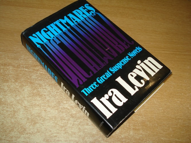Nightmares: Three Great Suspense Novels. Rosemary`s Baby. The Stepford Wives. A Kiss Before Dying