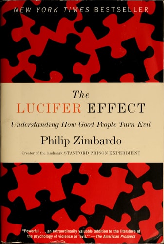 The Lucifer Effect: Understanding How Good People Turn Evil