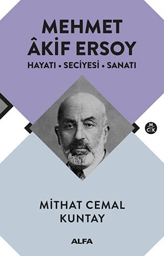 Mehmet Âkif Ersoy: Hayati - Seciyesi - Sanati