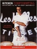 Kitchen Confidential: Adventures In The Culinary Underbelly