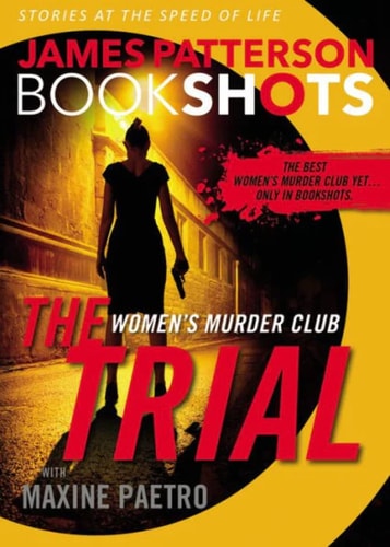 The Trial: A BookShot: A Women`s Murder Club Story (Women`s Murder Club BookShots, 1)