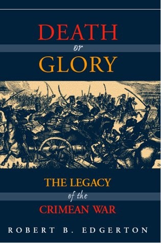 Death Or Glory: The Legacy Of The Crimean War