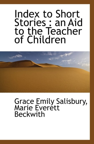 Index to Short Stories : an Aid to the Teacher of Children