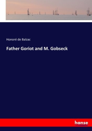 Father Goriot and M. Gobseck