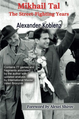 Mikhail Tal: The Street-Fighting Years