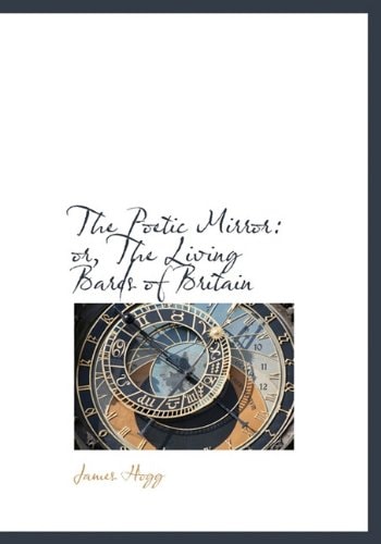 The Poetic Mirror: or, The Living Bards of Britain