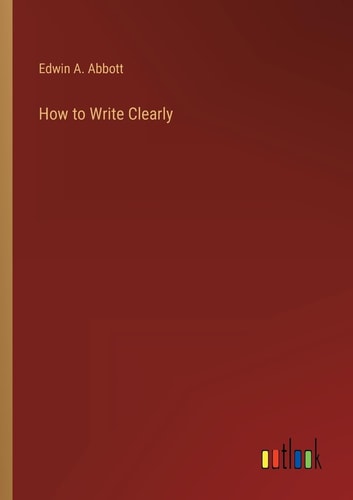 How to Write Clearly