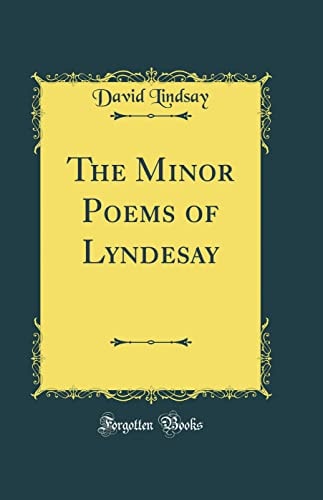 The Minor Poems of Lyndesay (Classic Reprint)