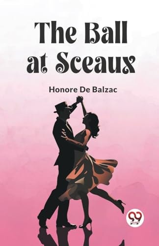 THE BALL AT SCEAUX [Paperback] HONORE DE BALZAC