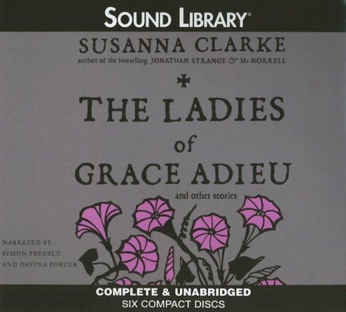 The Ladies of Grace Adieu and Other Stories [Audio CD]