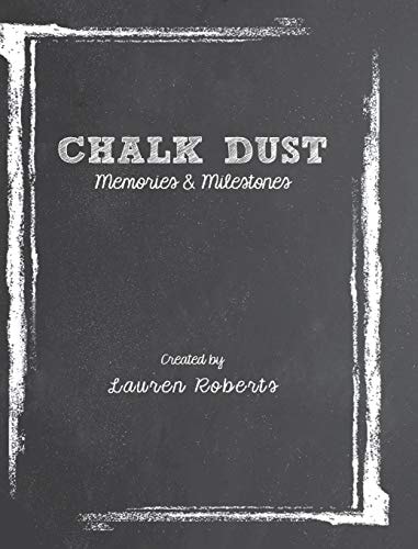 Chalk Dust: Memories & Milestones