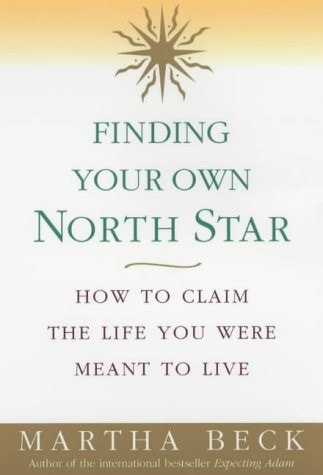 Finding Your Own North Star: How to Claim the Life You Were Meant to Live