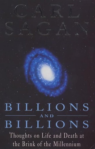Billions and Billions: Thoughts on Life and Death at the Brink of the Millennium